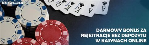 kasyno bonus bez depozytu|Bonusy bez depozytu za rejestrację w kasyno [2024].
